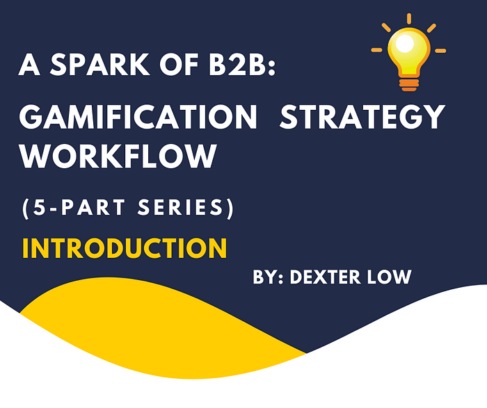A Spark of B2B: Gamification Strategy&nbsp;Workflow