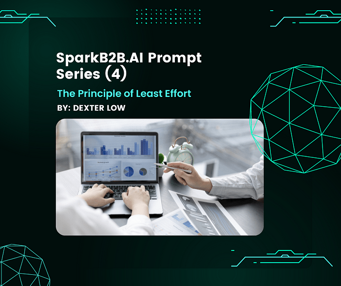 SparkB2B.AI Prompt Series (4) — The Principle of Least&nbsp;Effort