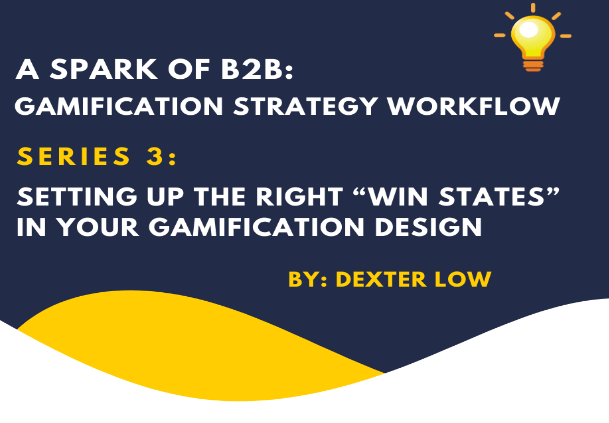 Series 3: Setting Up the Right “Win States” In Your Gamification Design