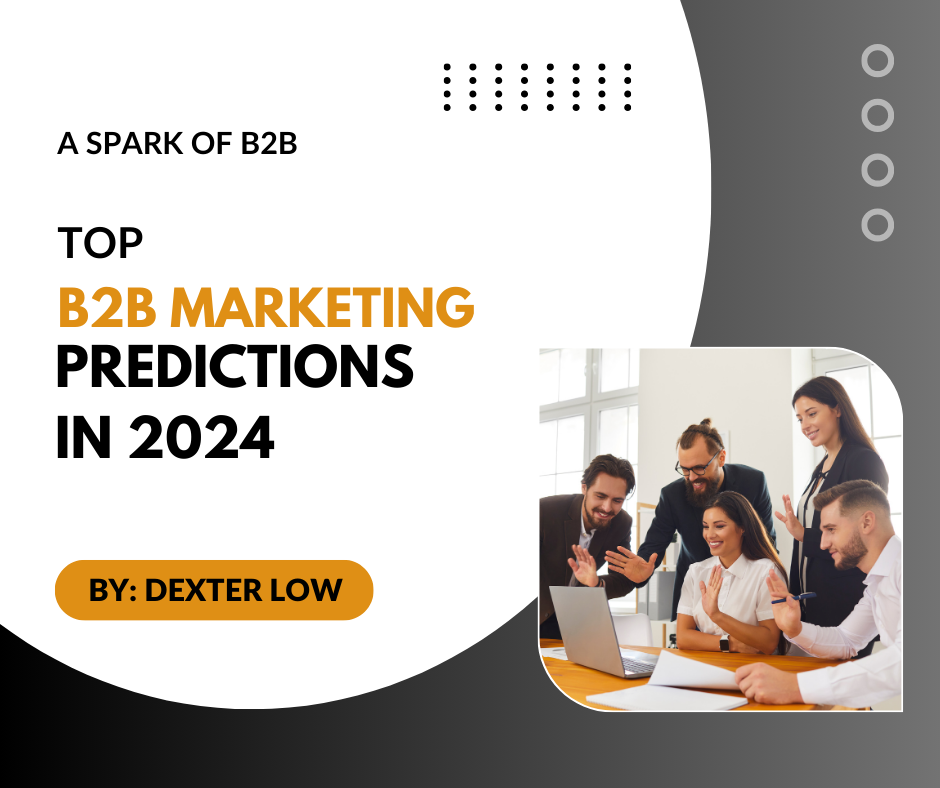 Top B2B Marketing Predictions in 2024 – A Spark of B2B