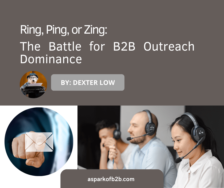 Ring, Ping, or Zing: The Battle for B2B Outreach&nbsp;Dominance