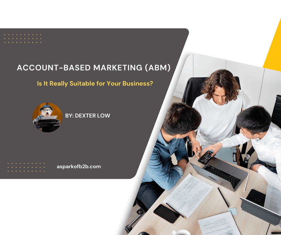 Account-Based Marketing (ABM): Is It Really Suitable for Your&nbsp;Business?