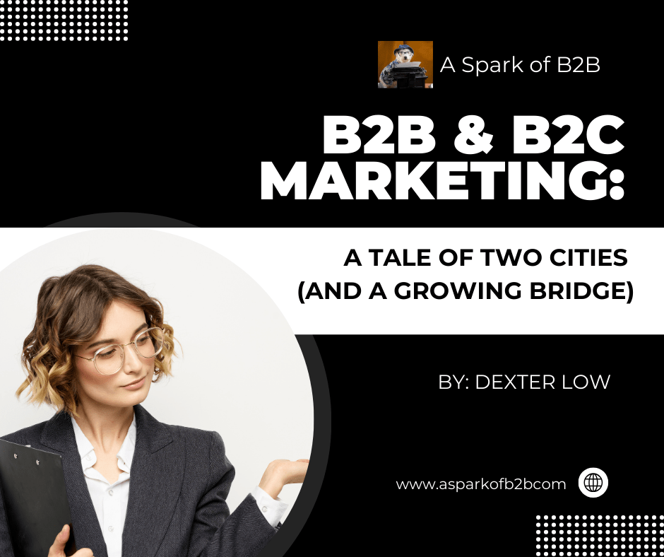 B2B & B2C Marketing: A Tale of Two Cities (and a Growing&nbsp;Bridge)