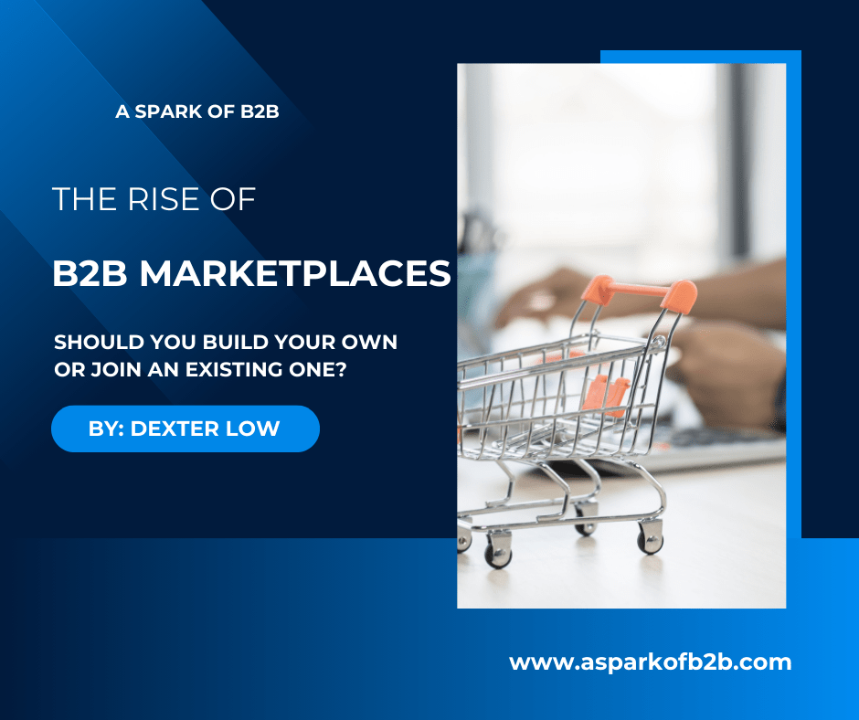 The Rise of B2B Marketplaces: Should You Build Your Own or Join an Existing One? Part&nbsp;II