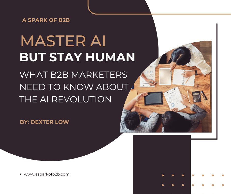 Master AI, But Stay Human: What B2B Marketers Need to Know About the AI&nbsp;Revolution