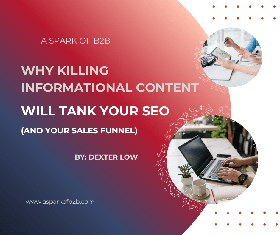 Why Killing Informational Content Will Tank Your SEO (And Your Sales&nbsp;Funnel)