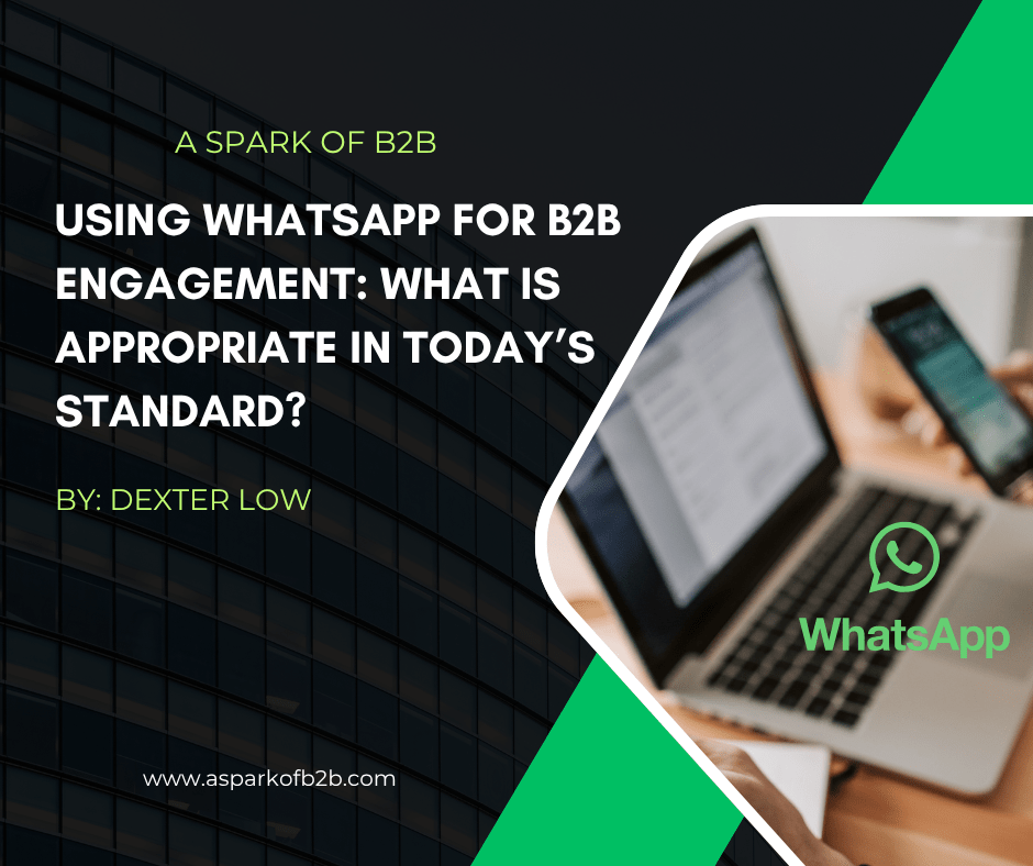 Using WhatsApp for B2B Engagement: What Is Appropriate in Today’s&nbsp;Standard?