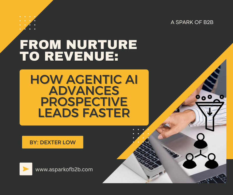From Nurture to Revenue: How Agentic AI Advances Prospective Leads&nbsp;Faster